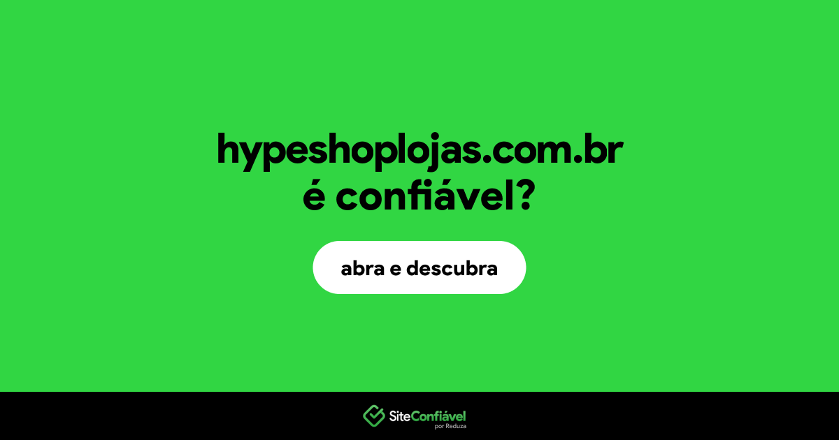 O site hypeshoplojas.com.br é confiável?