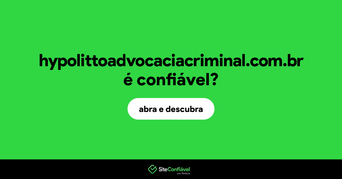 O site hypolittoadvocaciacriminal.com.br é confiável?