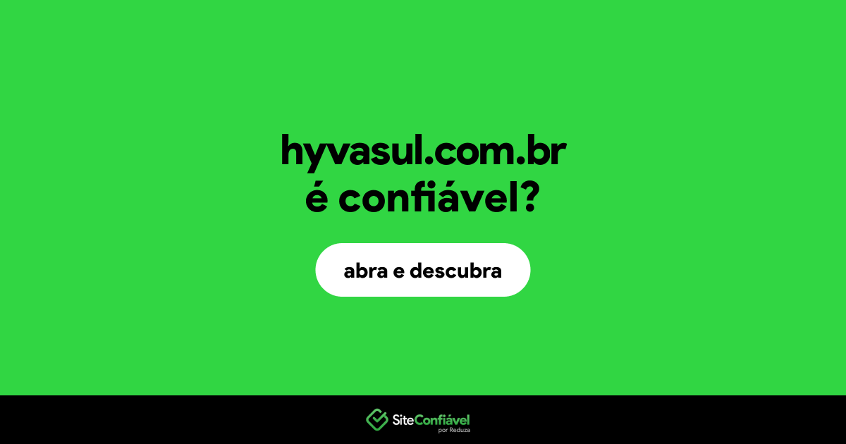 O site hyvasul.com.br é confiável?