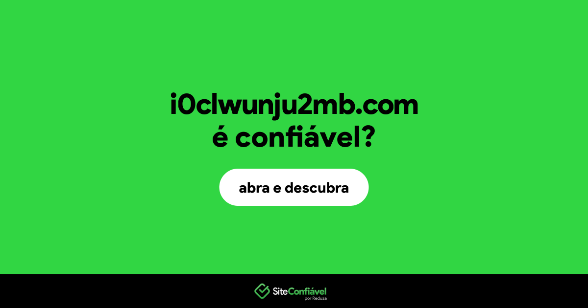 O site i0clwunju2mb.com é confiável?