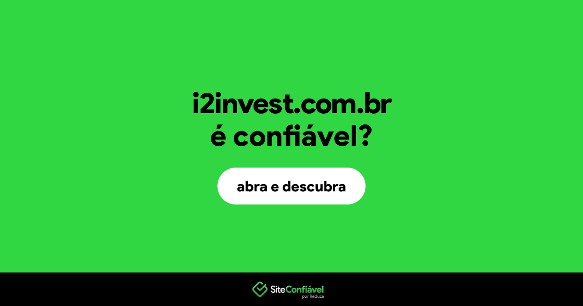 O site i2invest.com.br é confiável?