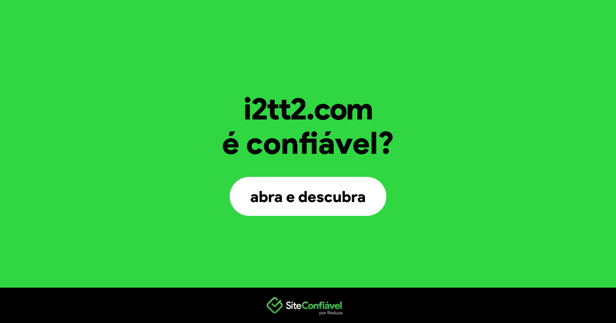 O site i2tt2.com é confiável?