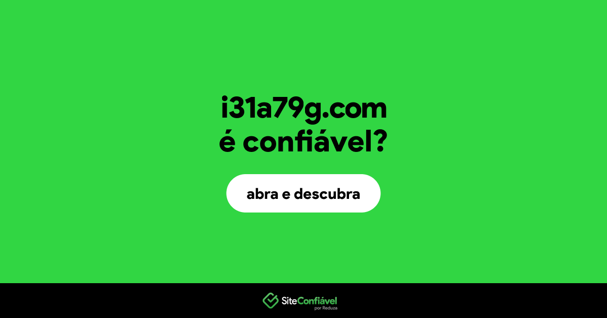 O site i31a79g.com é confiável?