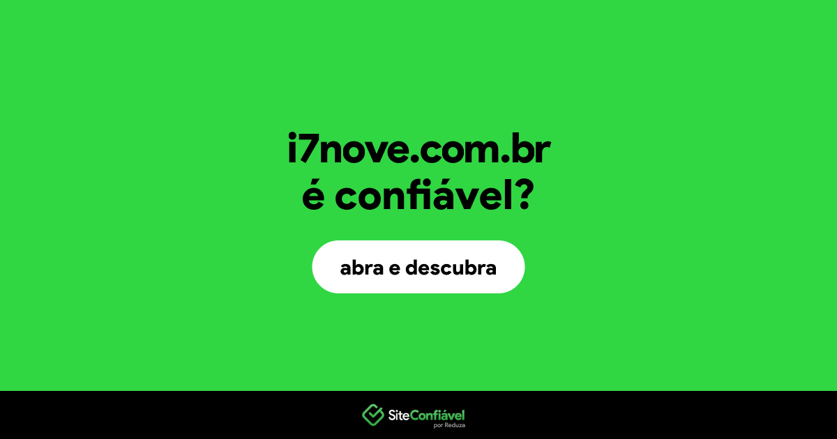 O site i7nove.com.br é confiável?