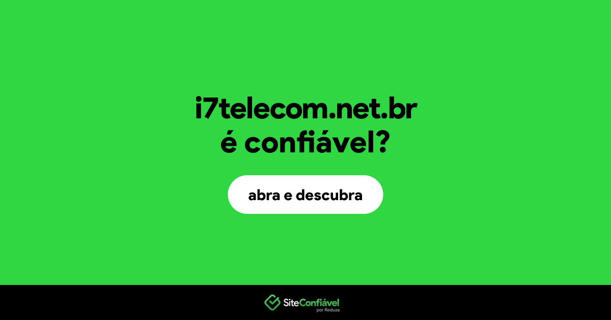 O site i7telecom.net.br é confiável?
