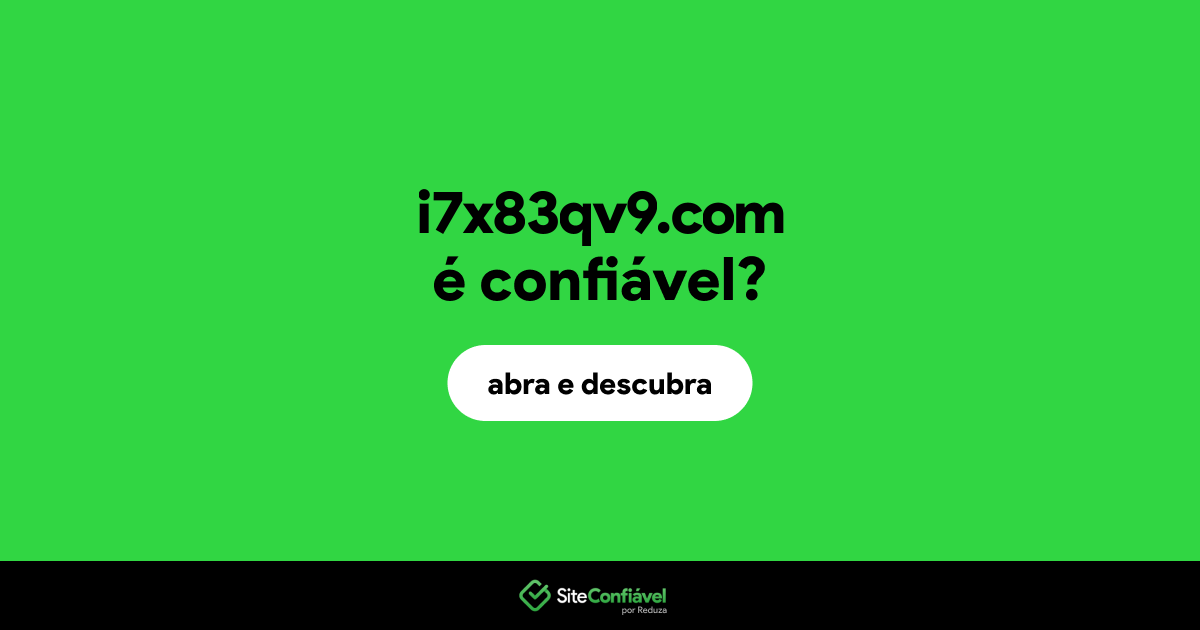 O site i7x83qv9.com é confiável?