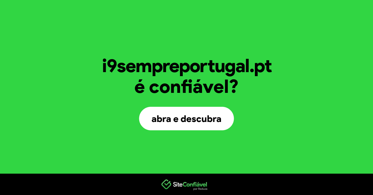 O site i9sempreportugal.pt é confiável?
