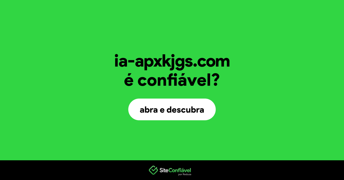 O site ia-apxkjgs.com é confiável?