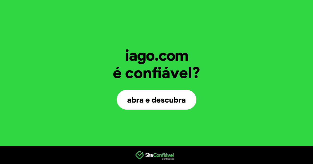 O site iago.com é confiável?