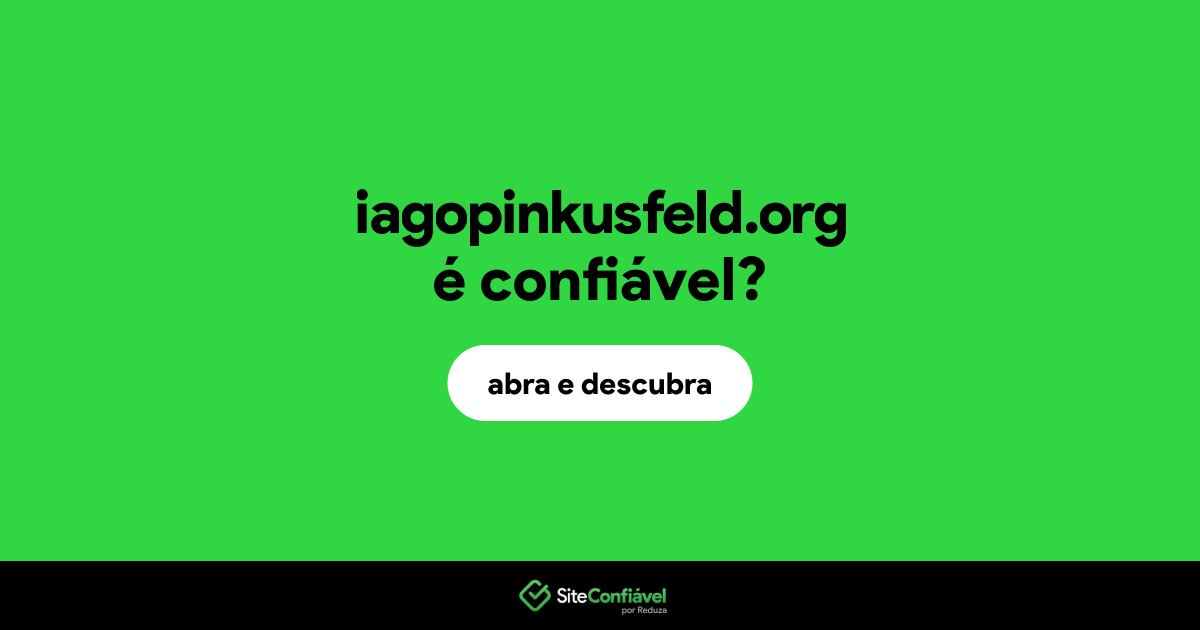 O site iagopinkusfeld.org é confiável?