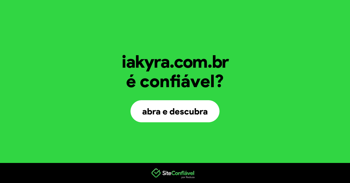 O site iakyra.com.br é confiável?