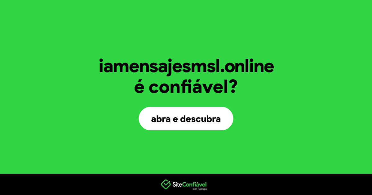 O site iamensajesmsl.online é confiável?