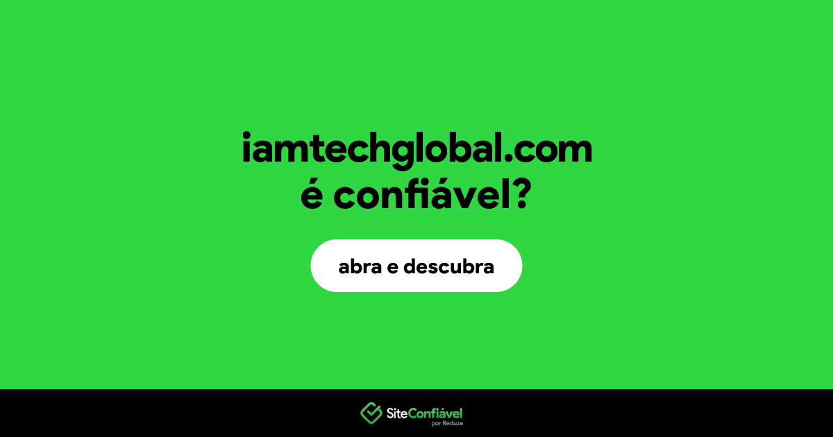 O site iamtechglobal.com é confiável?