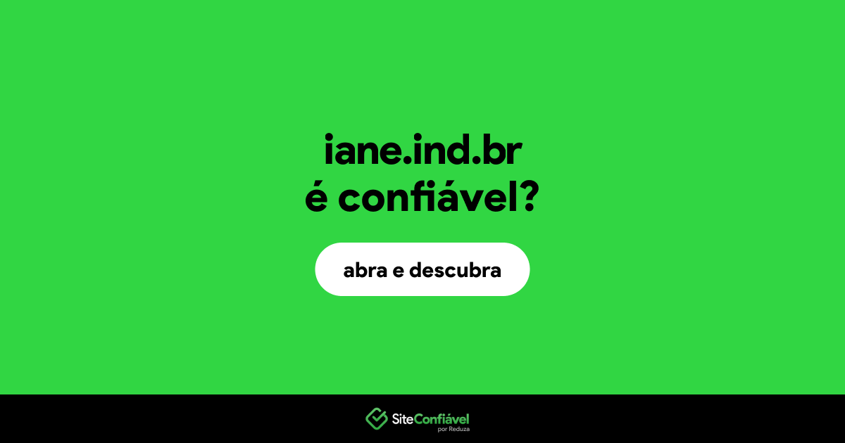 O site iane.ind.br é confiável?