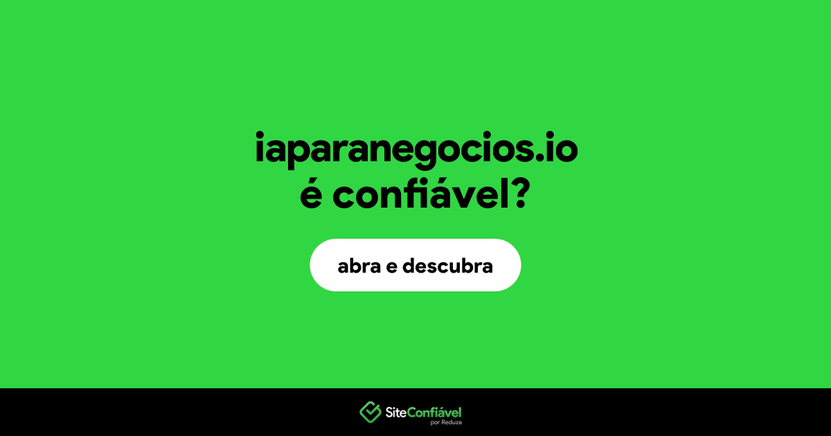 O site iaparanegocios.io é confiável?