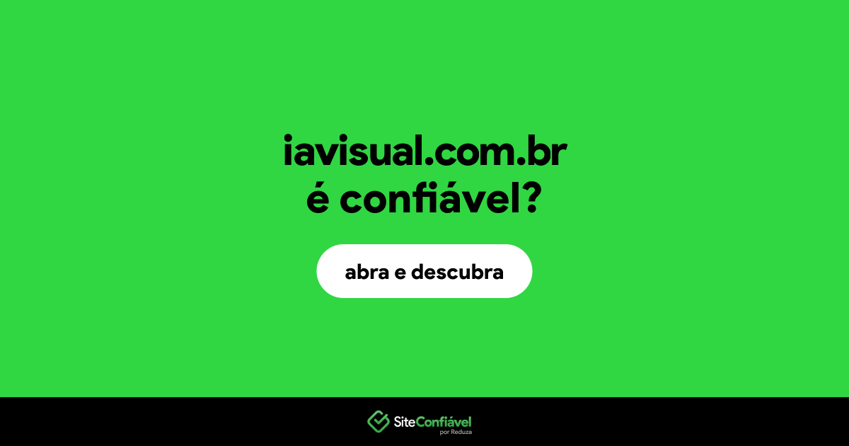 O site iavisual.com.br é confiável?