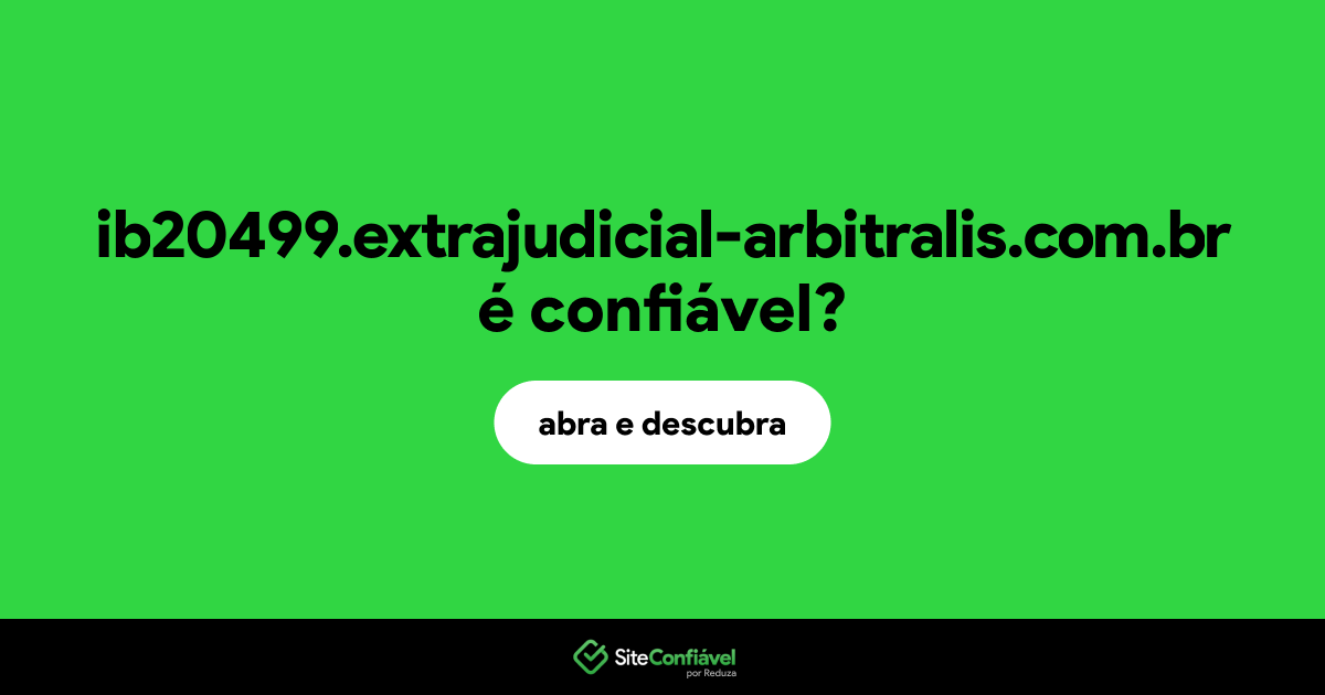 O site ib20499.extrajudicial-arbitralis.com.br é confiável?