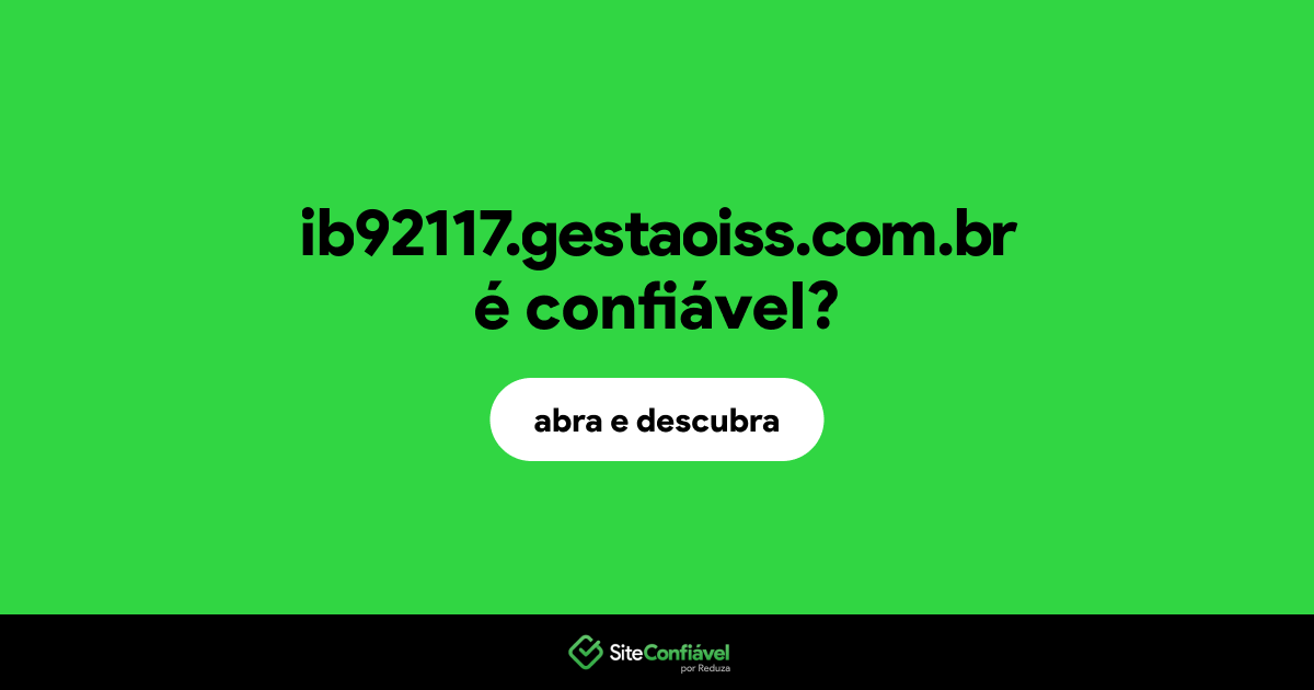 O site ib92117.gestaoiss.com.br é confiável?