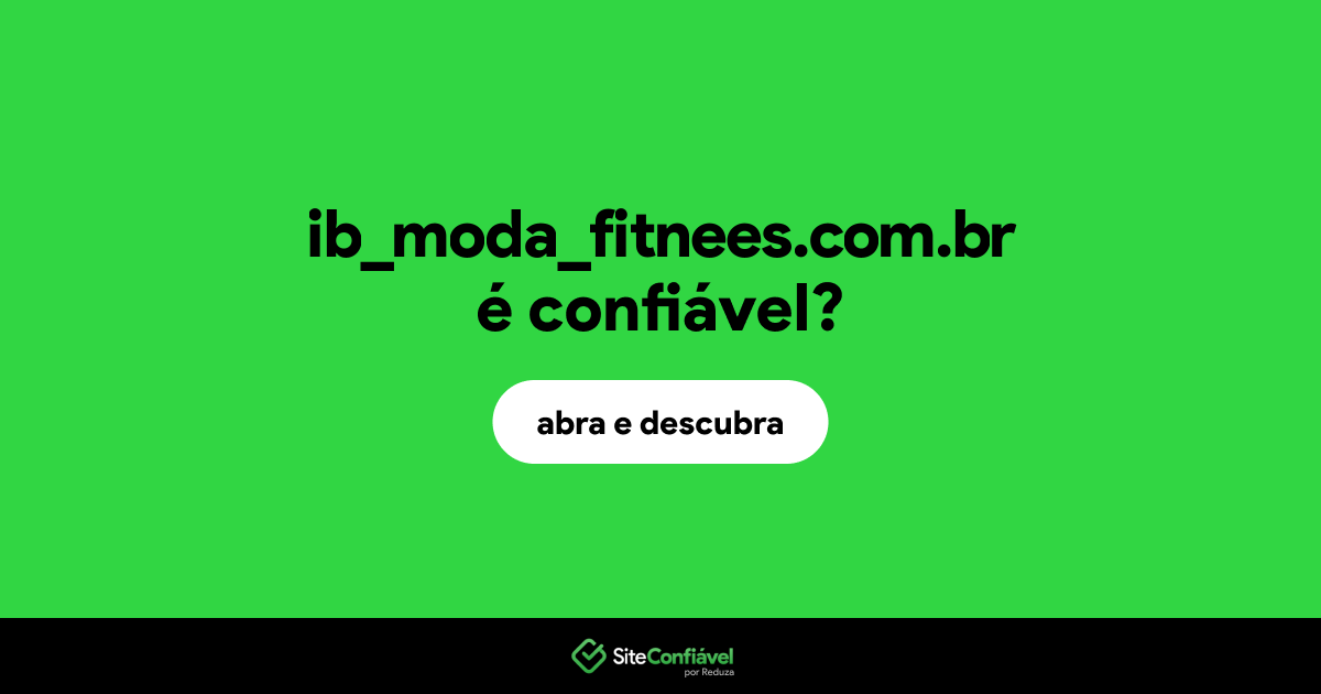 O site ib_moda_fitnees.com.br é confiável?