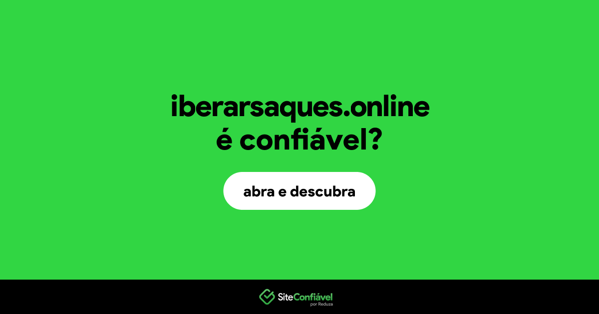O site iberarsaques.online é confiável?