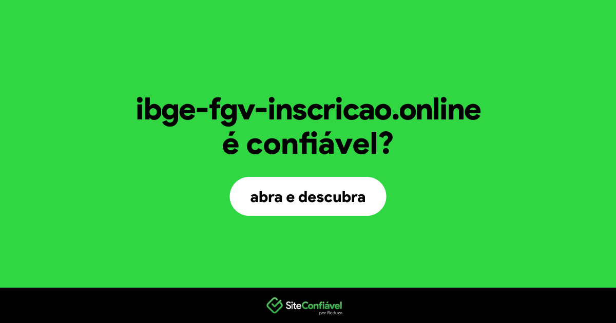 O site ibge-fgv-inscricao.online é confiável?