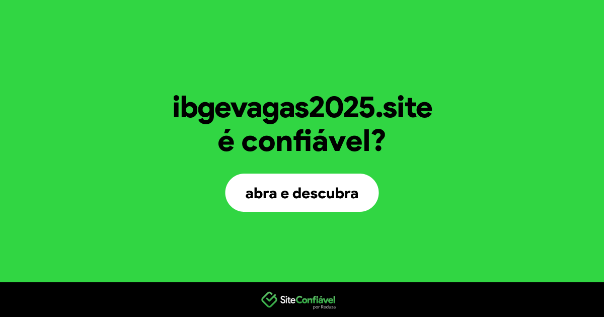 O site ibgevagas2025.site é confiável?