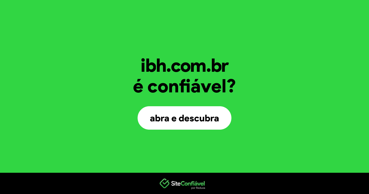 O site ibh.com.br é confiável?