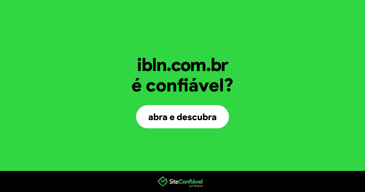 O site ibln.com.br é confiável?