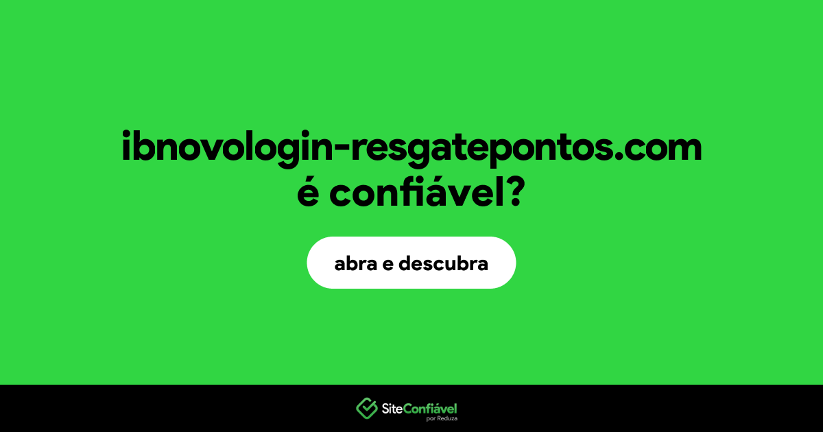 O site ibnovologin-resgatepontos.com é confiável?