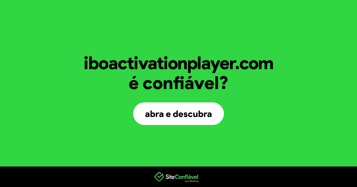 O site iboactivationplayer.com é confiável?