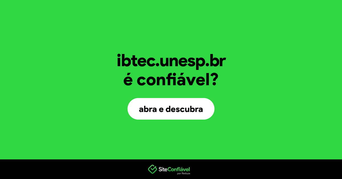 O site ibtec.unesp.br é confiável?