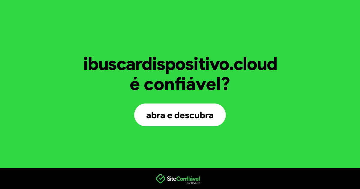 O site ibuscardispositivo.cloud é confiável?