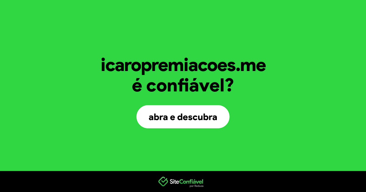 O site icaropremiacoes.me é confiável?