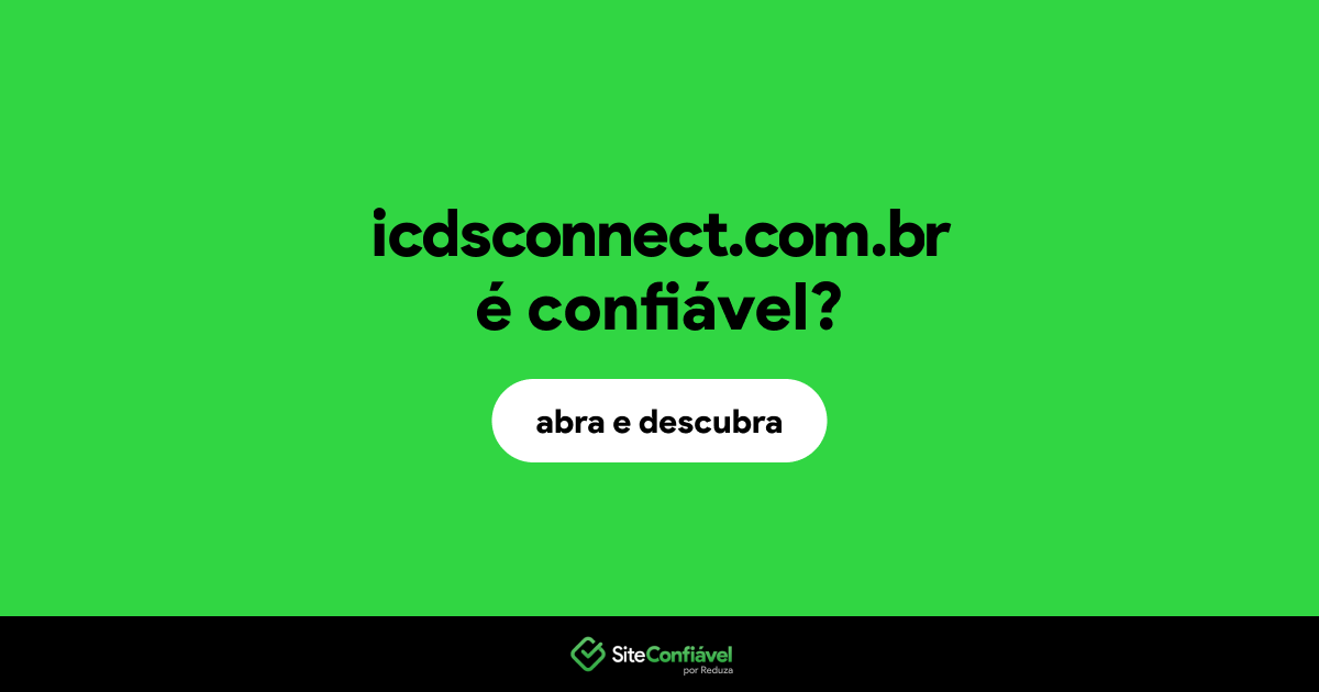 O site icdsconnect.com.br é confiável?