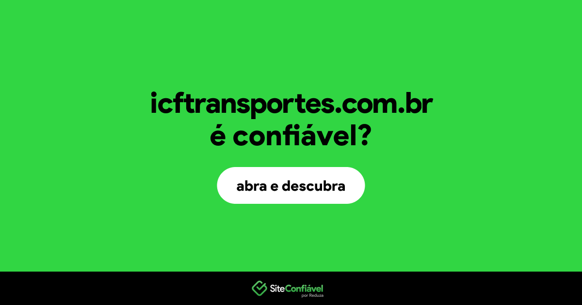 O site icftransportes.com.br é confiável?