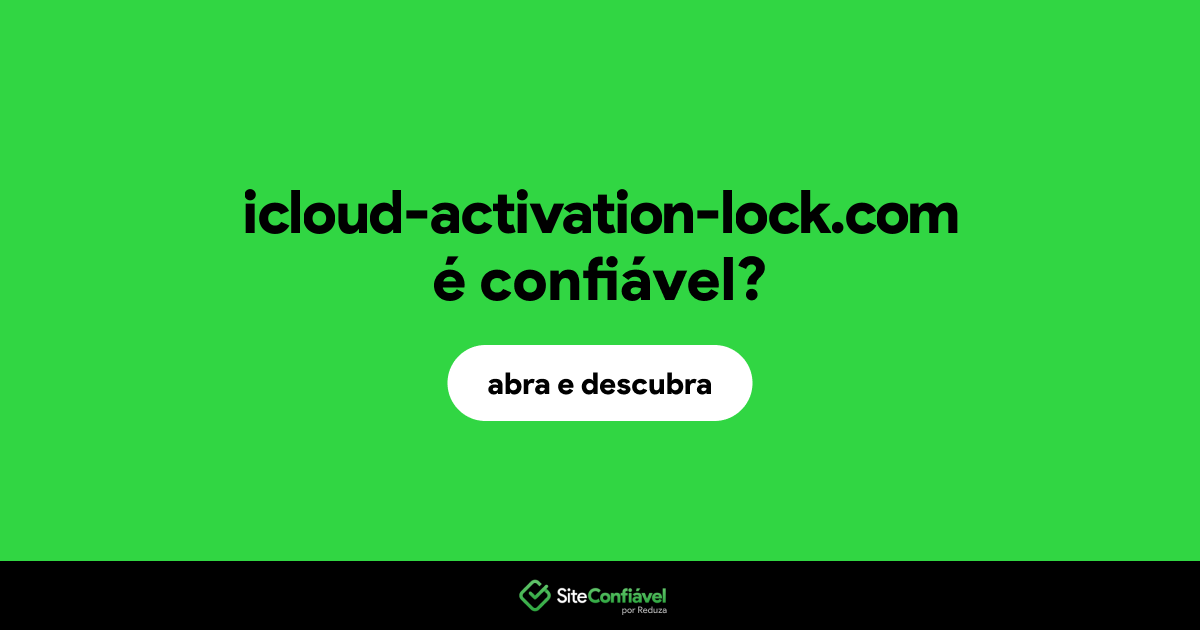 O site icloud-activation-lock.com é confiável?