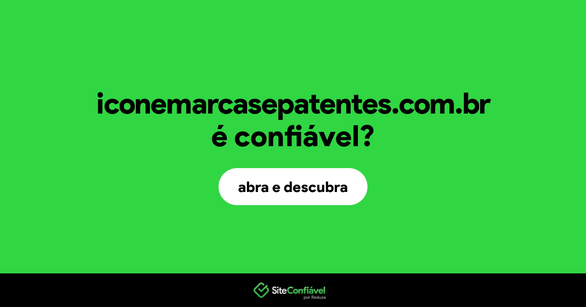 O site iconemarcasepatentes.com.br é confiável?