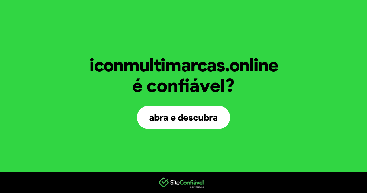 O site iconmultimarcas.online é confiável?
