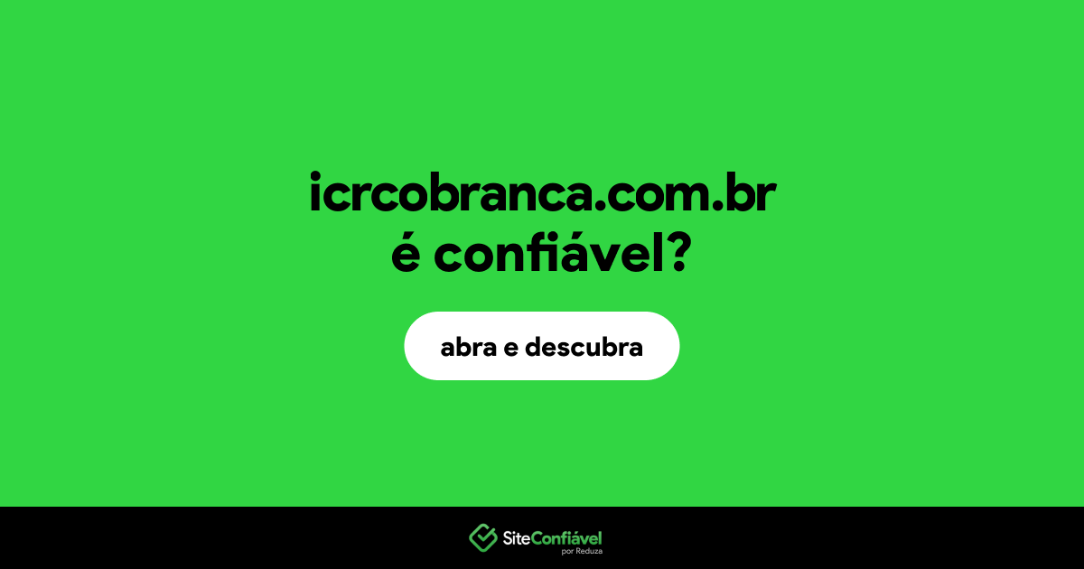 O site icrcobranca.com.br é confiável?