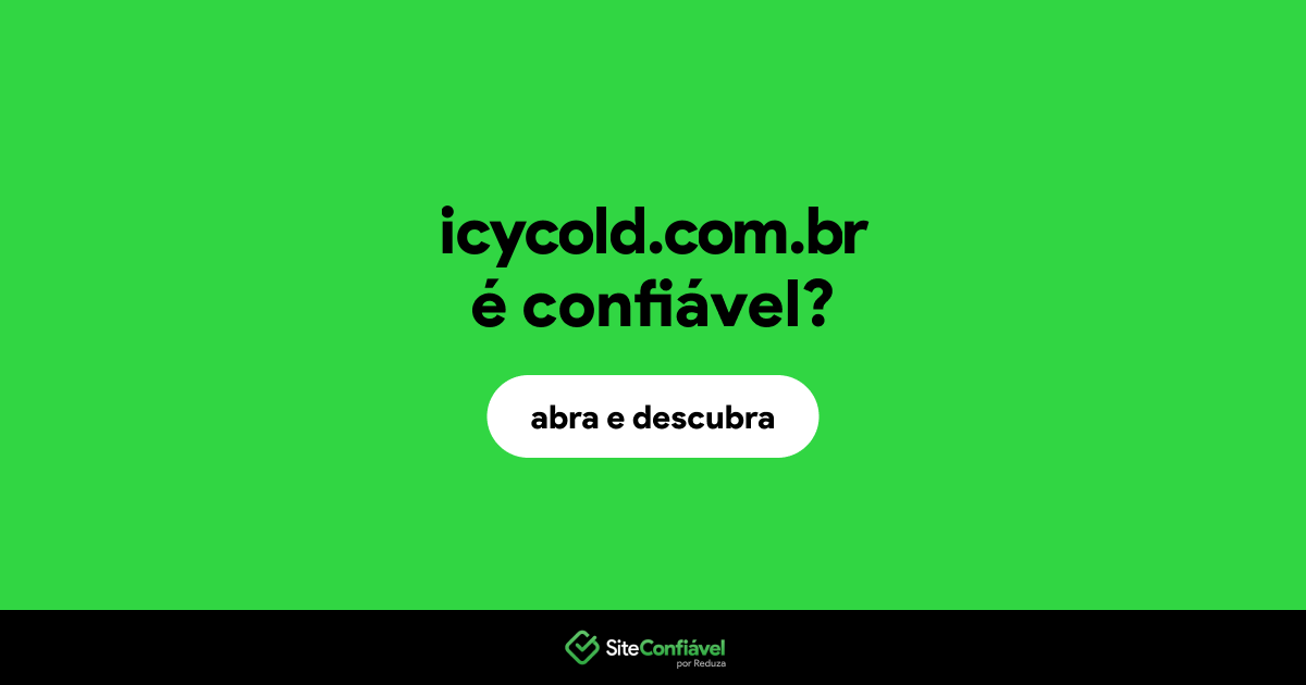 O site icycold.com.br é confiável?