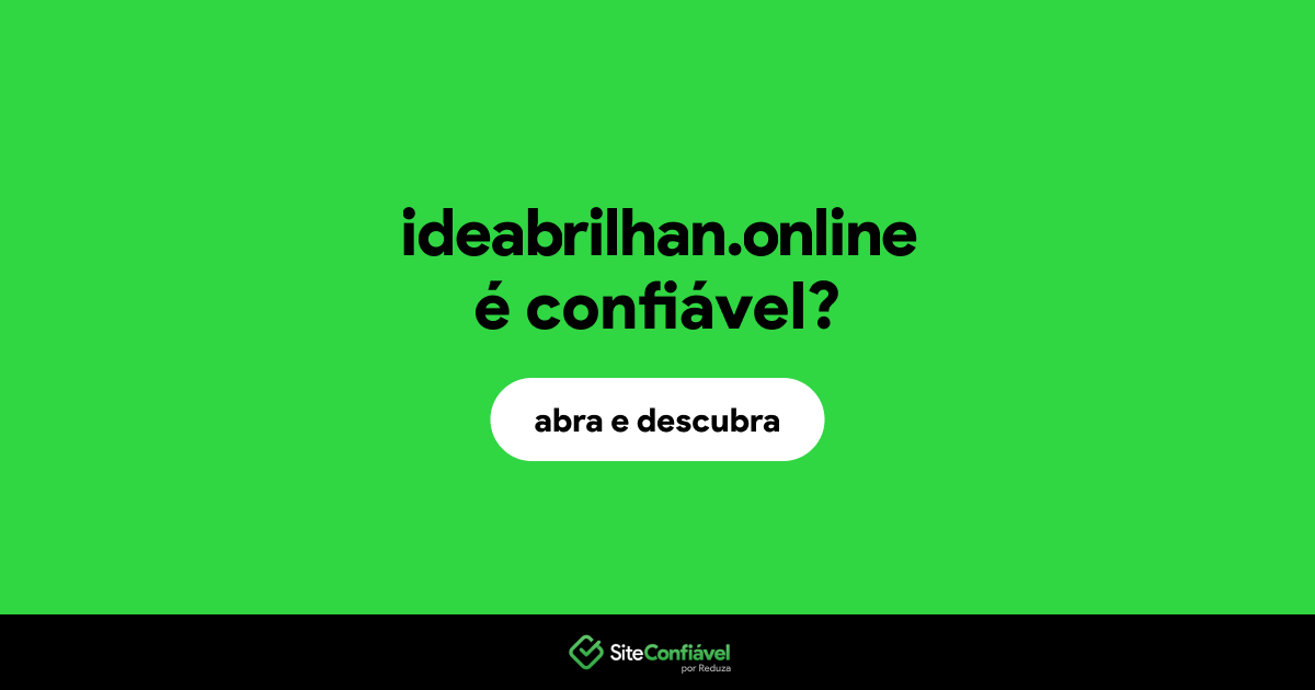 O site ideabrilhan.online é confiável?