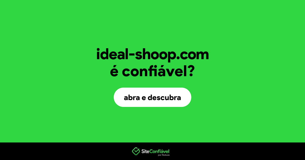 O site ideal-shoop.com é confiável?