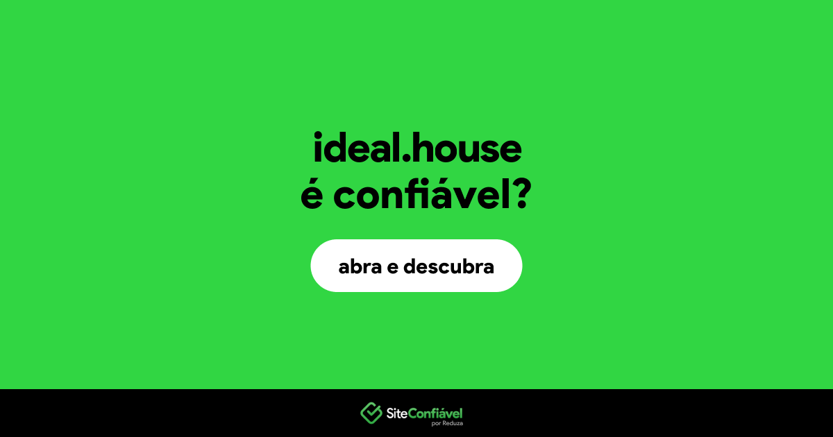 O site ideal.house é confiável?