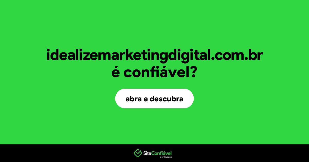 O site idealizemarketingdigital.com.br é confiável?