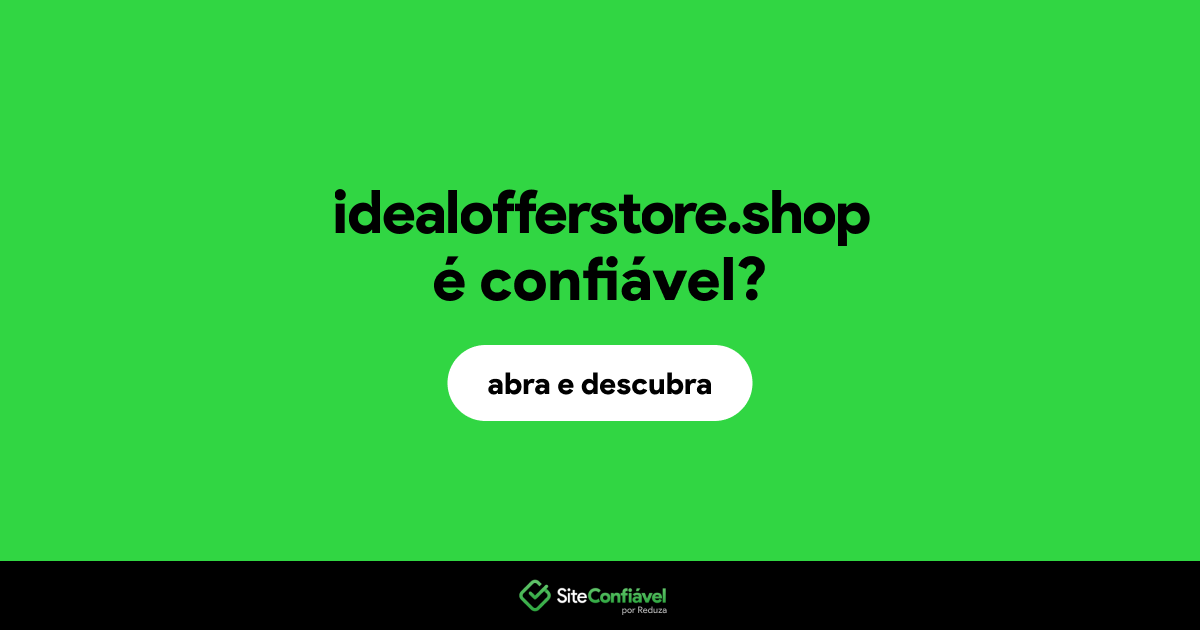 O site idealofferstore.shop é confiável?