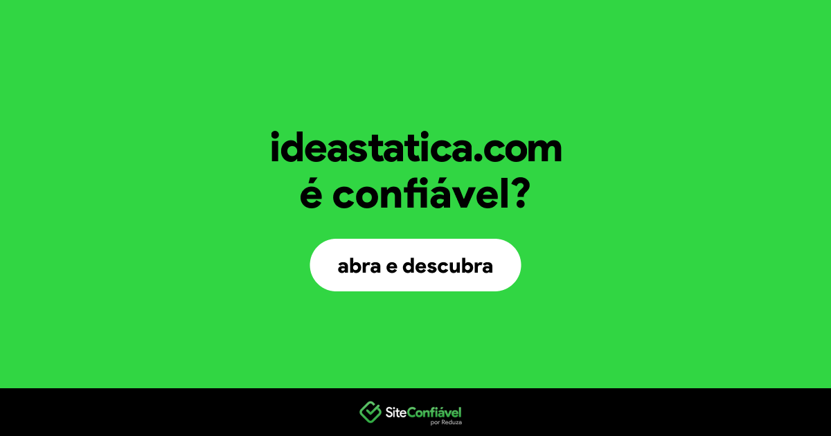 O site ideastatica.com é confiável?