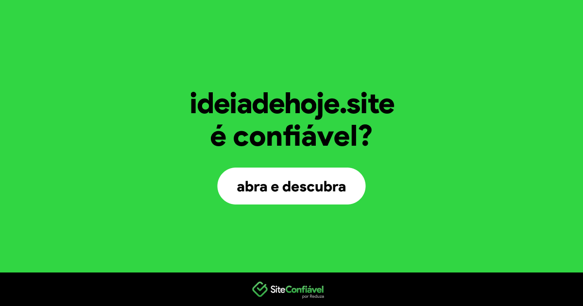 O site ideiadehoje.site é confiável?