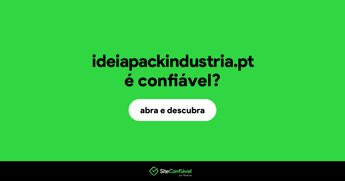 O site ideiapackindustria.pt é confiável?