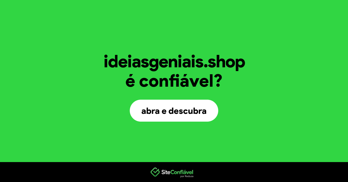 O site ideiasgeniais.shop é confiável?