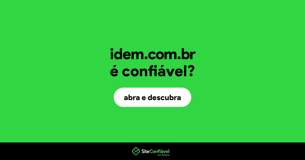 O site idem.com.br é confiável?